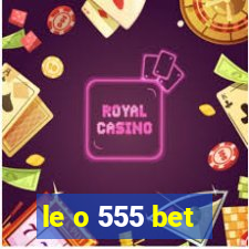 le o 555 bet